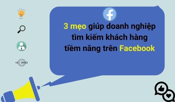 meo-giup-tim-kiem-khach-hang-tiem-nang-tren-facebook-min